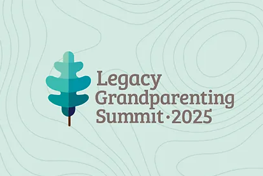 Legacy Grandparenting Summit 2025